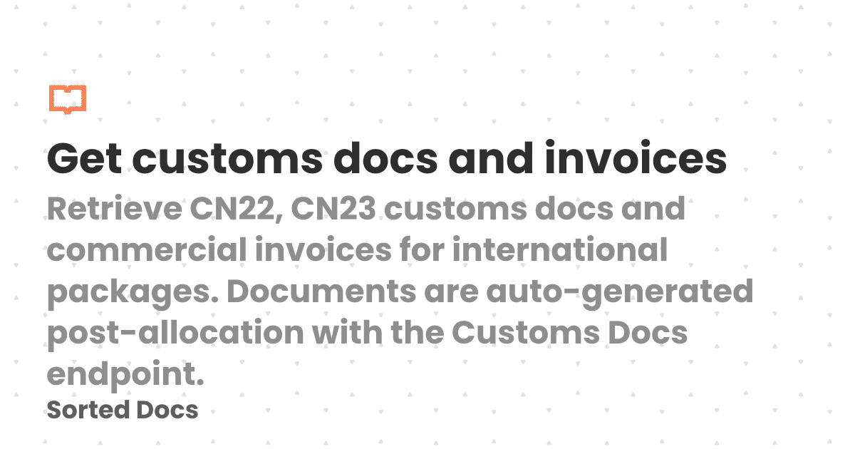 Get customs docs and invoices | Sorted Docs