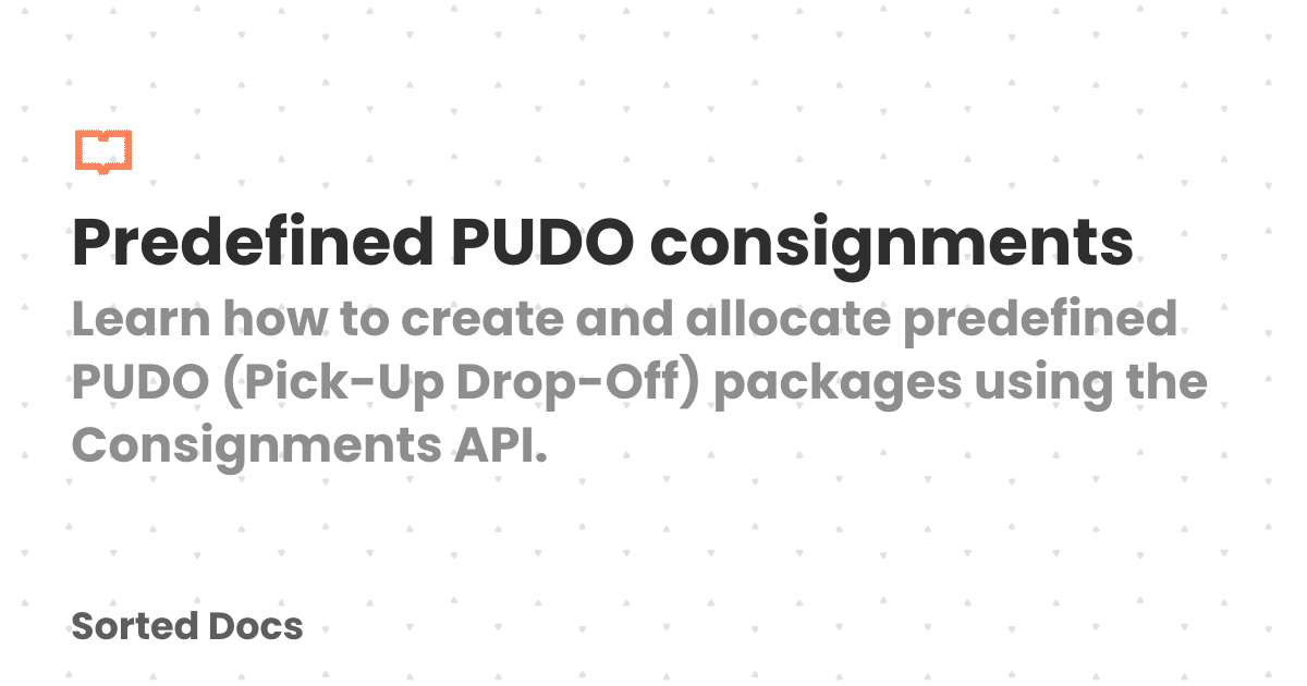 Predefined PUDO consignments | Sorted Docs