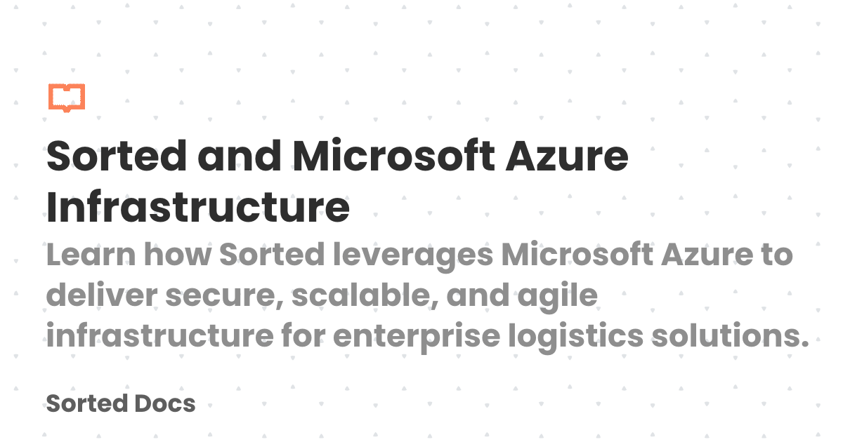 Sorted and Microsoft Azure Infrastructure | Sorted Docs