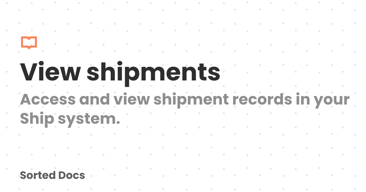 View shipments | Sorted Docs