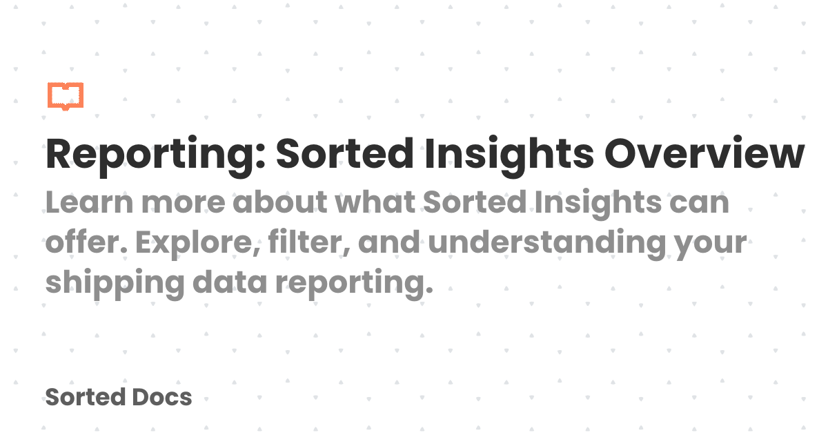 Reporting: Sorted Insights Overview | Sorted Docs