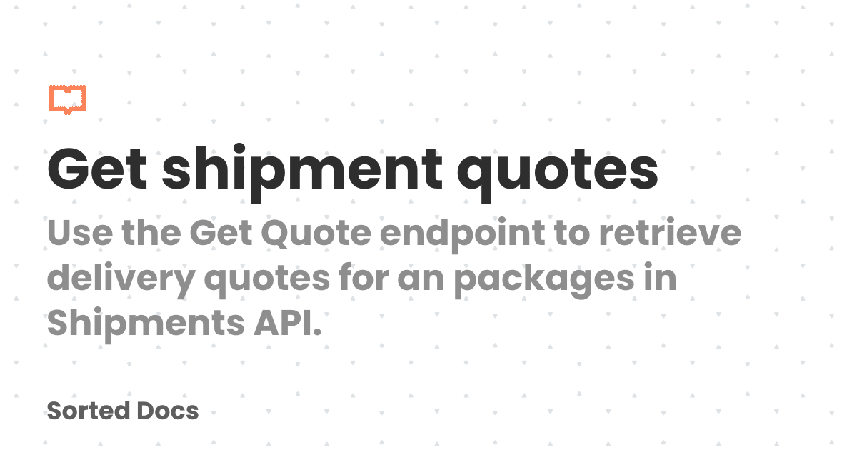 Get shipment quotes | Sorted Docs