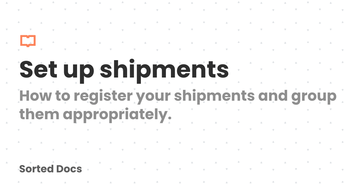 Set up shipments | Sorted Docs