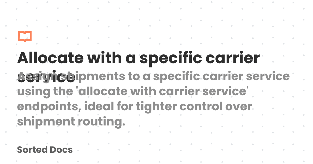 Allocate with a specific carrier service | Sorted Docs