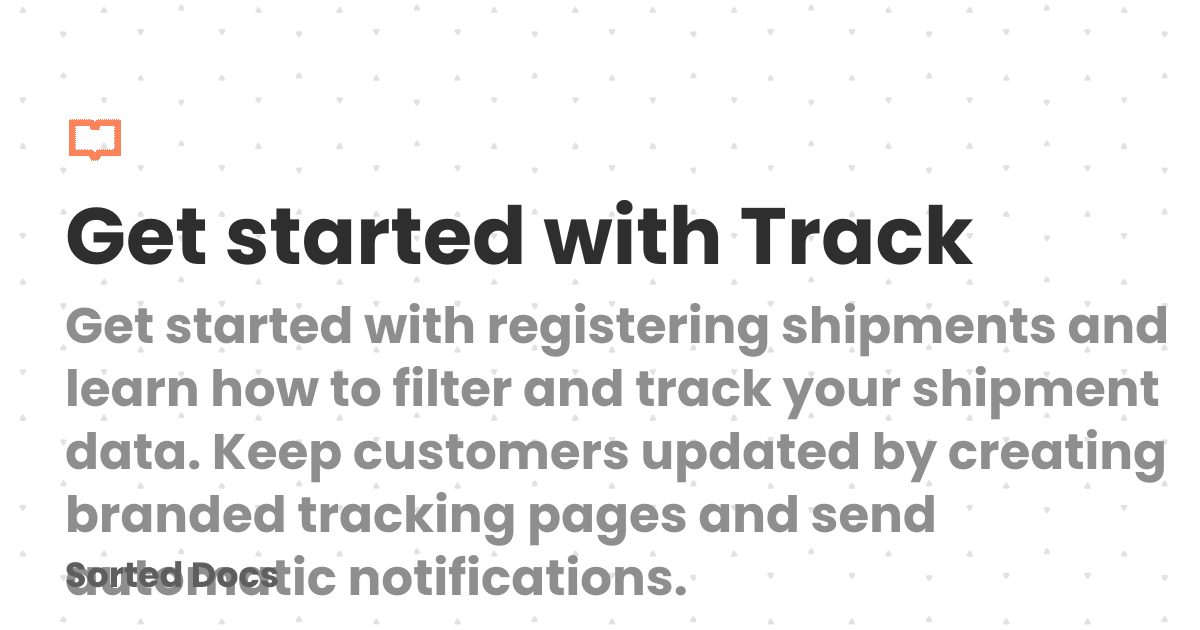 Get started with Track | Sorted Docs