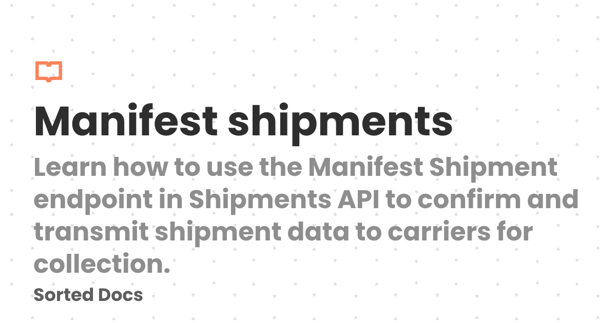 Manifest shipments | Sorted Docs