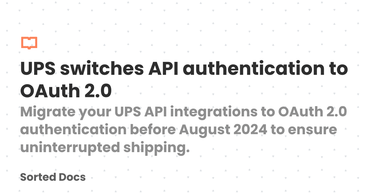 UPS switches API authentication to OAuth 2.0 | Sorted Docs