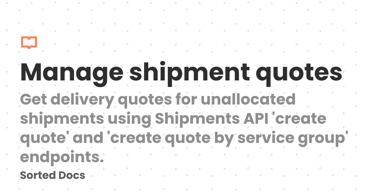 Manage shipment quotes | Sorted Docs
