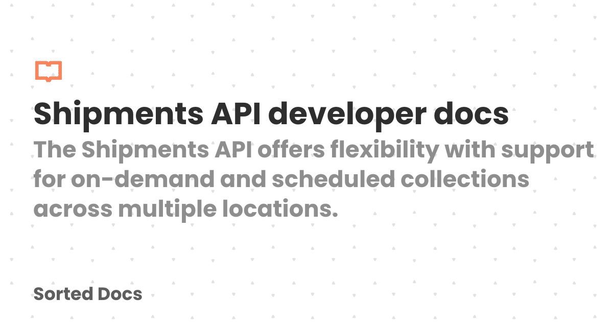 Shipments API developer docs | Sorted Docs