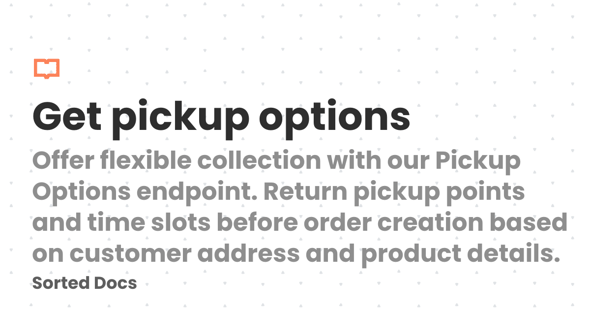 Get pickup options | Sorted Docs
