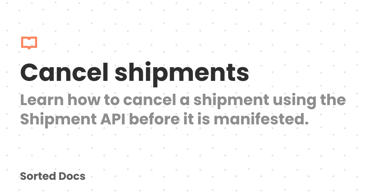 Cancel shipments | Sorted Docs