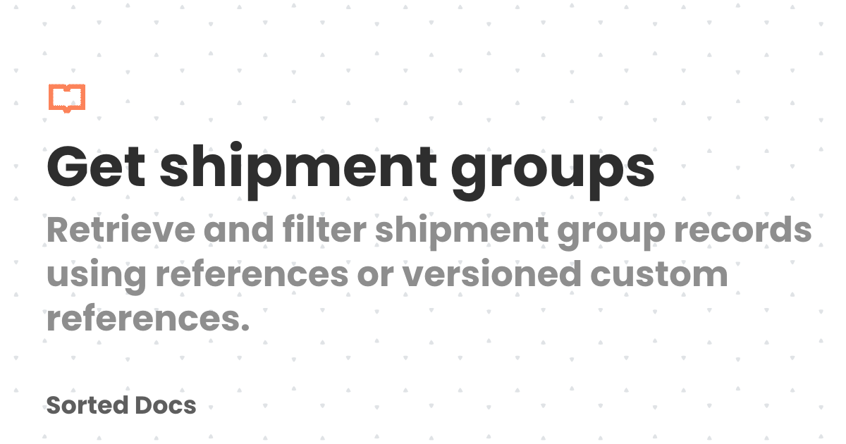 Get shipment groups | Sorted Docs