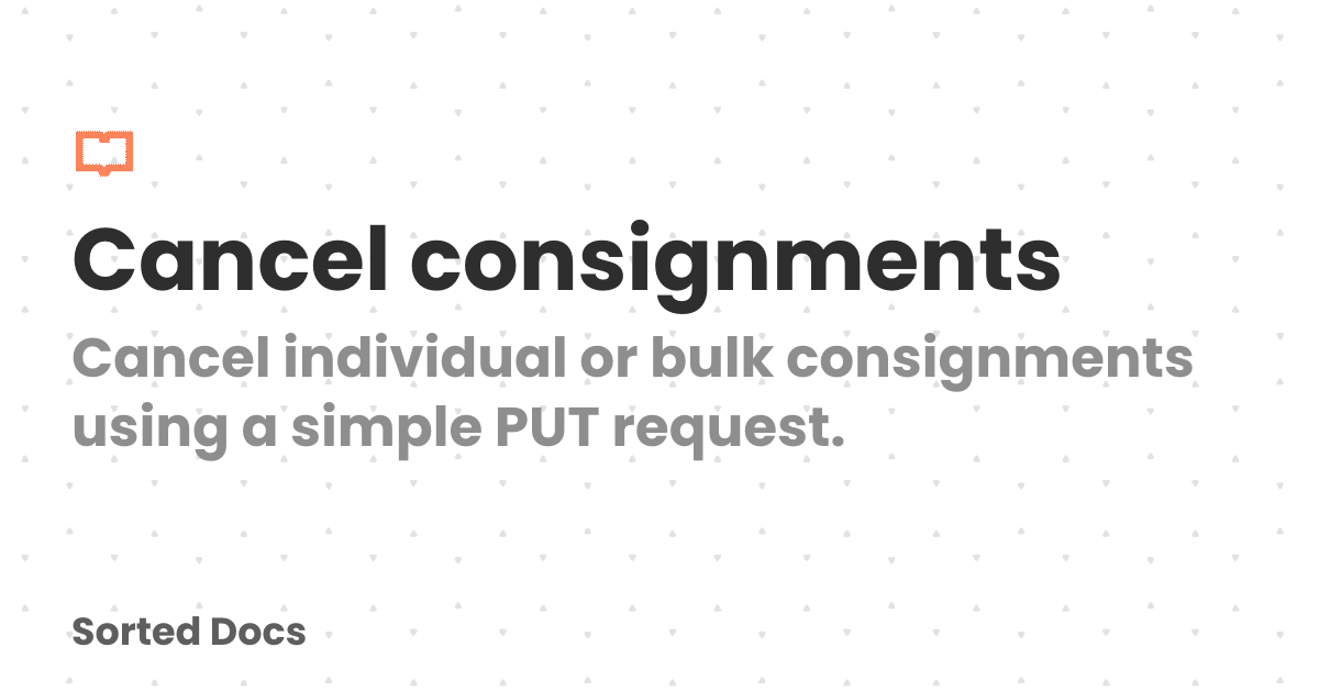 Cancel consignments | Sorted Docs