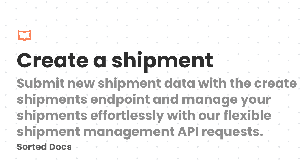 Create a shipment | Sorted Docs