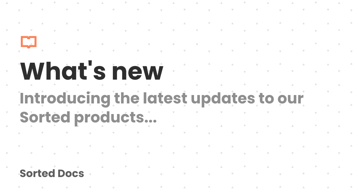 What's new | Sorted Docs